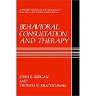 Behavioral Consultation and Therapy (Applied Clinical Psychology) by  John R. Bergan and Thomas R. Kratochwill