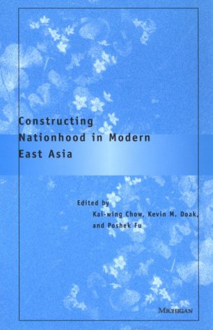 Constructing Nationhood in Modern East Asia