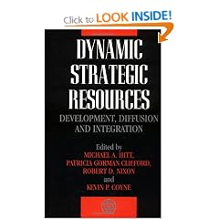 Dynamic Strategic Resources: Development, Diffusion and Integration (Strategic Management Series)