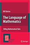 The Language of Mathematics: Telling Mathematical Tales (Mathematics Education Library)