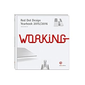 Working 2015/2016: Red Dot Design Yearbook 2015/2016