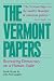 The Vermont Papers: Recreating Democracy on a Human Scale