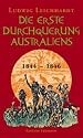 Die erste Durchquerung Australiens 1844-1846