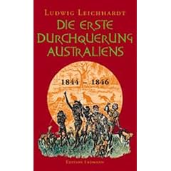 Die erste Durchquerung Australiens 1844-1846