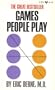 games people play: the psychology of human relationships