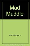 The mad muddle
