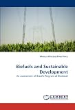 Biofuels and Sustainable Development: An assessment of Brazils Program of Biodiesel
