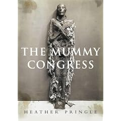 The Mummy Congress: Science, Obsession and the Everlasting Dead