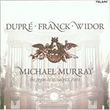 The Organ at St. Sulpice, Paris (Dupre, Franck, Widor) - Michael Murray