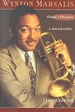 Wynton Marsalis: Skain`s Domain: A Biography
