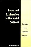 Laws and explanation in the social sciences : defending a science of human behavior