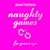 Naughty Games for Grown-ups