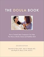 The Doula Book: How a Trained Labor Companion Can Help You Have a Shorter, Easier, and Healthier Birth