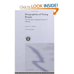 Geographies of Young People: The Morally Contested Spaces of Identity (Critical Geographies)
