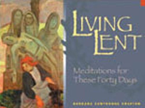 Living Lent: Meditations for These Forty Days