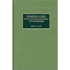 Jennifer Jones: A Bio-Bibliography (Bio-Bibliographies in the Performing Arts)