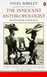 The Innocent Anthropologist: Notes from a Mud Hut (Travel Library)
