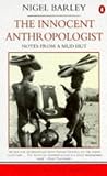 The Innocent Anthropologist: Notes from a Mud Hut (Travel Library)