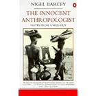 The Innocent Anthropologist: Notes from a Mud Hut (Travel Library) by Nigel Barley