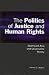 Book The Politics of Justice and Human Rights: Southeast Asia and Universalist Theory (Cambridge Asia-Pac