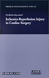 Ischemia-Reperfusion Injury in Cardiac Surgery (Medical Intelligence Unit)