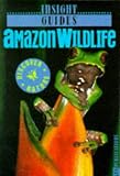 Amazon Wildlife Insight Guide (Insight Guides)