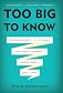 Too Big to Know