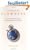 In Praise of Slowness: How A Worldwide Movement Is Challenging the Cult of Speed
