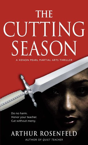 The Cutting Season: A Xenon Pearl Martial Arts Thriller (Xenon Pearl Martial Arts Thrillers)