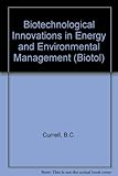 Biotechnological innovations in energy and environmental management
