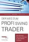 Produkt-Bild: Der Weg zum Profi-Swing-Trader: Mit raffinierten Short-Term-Techniken in allen M&auml;rkten profitieren