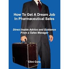 How To Get A Dream Job In Pharmaceutical Sales - Direct Inside Advice and Guidance From a Sales Manager