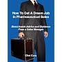 How To Get A Dream Job In Pharmaceutical Sales - Direct Inside Advice and Guidance From a Sales Manager