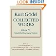 Collected Works: Volume III: Unpublished Essays and Lectures (Collected Works (Oxford)) (Vol 3) by Kurt Godel, S. Feferman, John W. Dawson Jr., and Warren Goldfarb