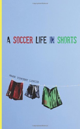 A Soccer Life in Shorts