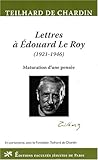 Lettres à Edouard Le Roy (1921-1946) : maturation d'une pensée