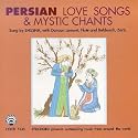 Persian Love Songs & Mystic Chants