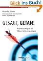 Gesagt, getan!: Business-Strategien und Pl�ne erfolgreich umsetzen
