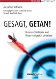 Alexandra Altmann: Gesagt, getan!: Business-Strategien und Pl�ne erfolgreich umsetzen