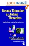 Parents' Education as Autism Therapists: Applied Behaviour Analysis in Context