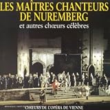 Les Maitres Chanteurs De Nuremberg Et Autres Choeurs Celebres