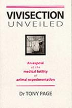 Vivisection Unveiled: An Expose of the Medical Futility of Animal Experimentation