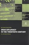 Drug Diplomacy in the Twentieth Century