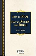 How To Pray How To Study The Bible (Hendrickson Christian Classics)