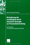 Veränderung der Lernfähigkeit im Rahmen innovativer Personalentwicklungskonzepte: Das Beispiel Lernpotential-Assessment-Center