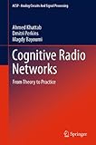 Cognitive radio networks : from theory to practice
