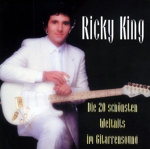 Ricky King - Die 20 Schönsten Welthits Im Gitarrensound - Zortam Music