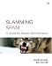 Slamming Spam: A Guide for System Administrators (Addison Wesley Professional)