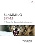 Slamming Spam: A Guide for System Administrators (Addison Wesley Professional)