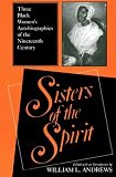 Sisters of the Spirit: Three Black Womens Autobiographies of the Nineteenth Century (Religion in North America Series)